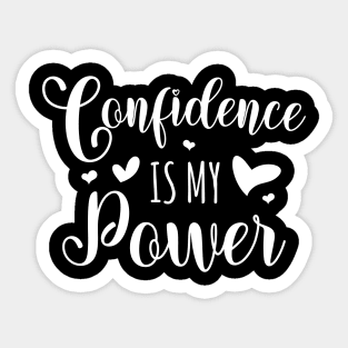 Confidence is my power, Inspirational Apparel. Sticker